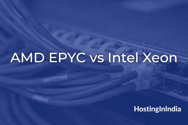 AMD EPYC vs. Intel Xeon: Which Dedicated Server is Right for Your Indian Business?