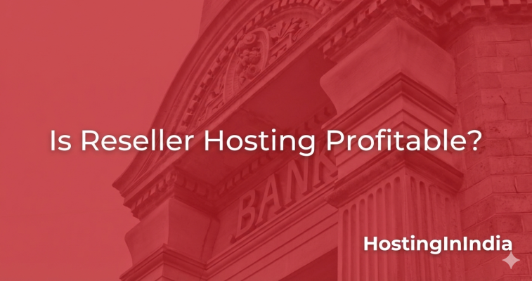 Is Reseller Hosting Profitable in 2026? Building a Sustainable Business with HostingInIndia